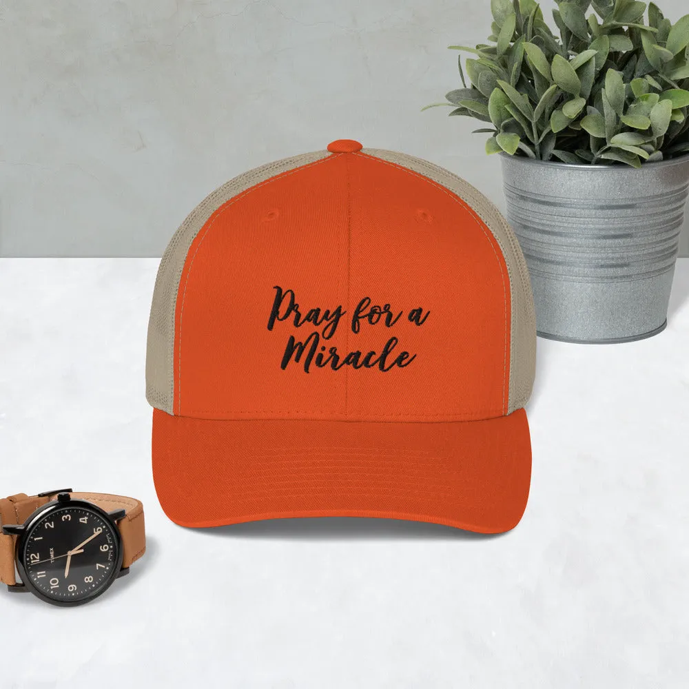 Margo's Collection - Pray for a Miracle - Trucker Cap - Different hat colors available